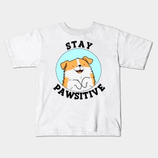 Stay Pawsitive Cute Puppy Dog Pun. Kids T-Shirt